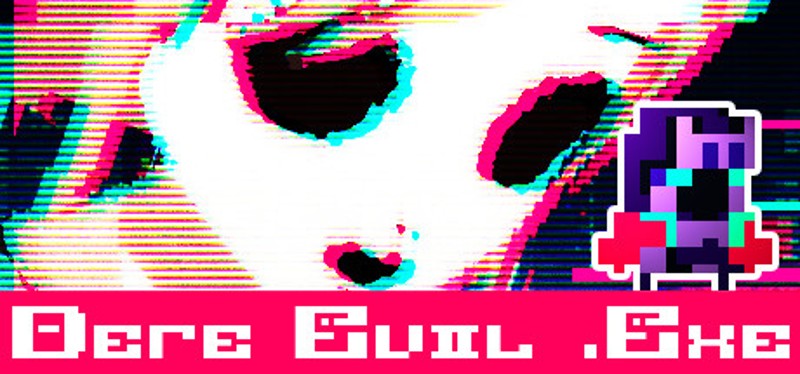 DERE EVIL EXE Image