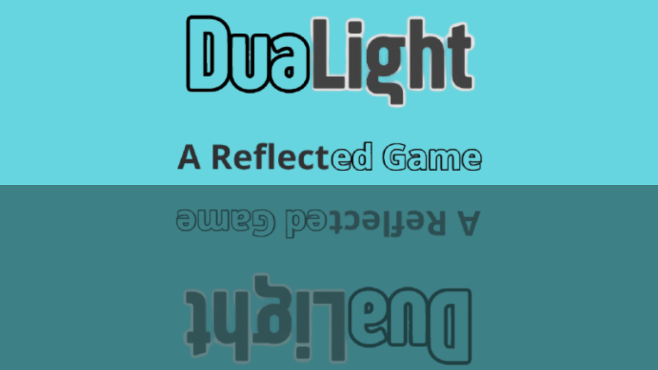Games like DuaLight - A Reflected Game