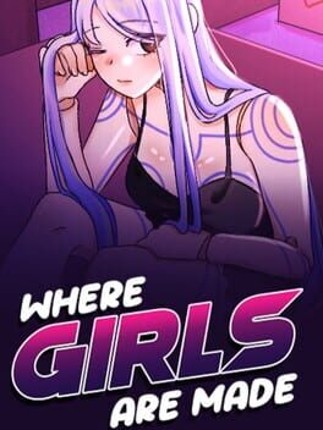 Where Girls Are Made Image
