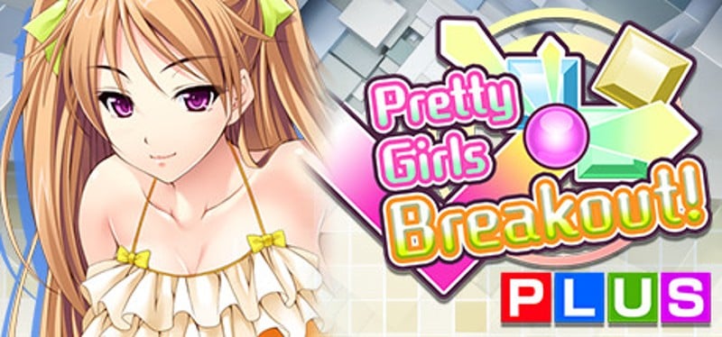 Pretty Girls Breakout! PLUS Game Cover