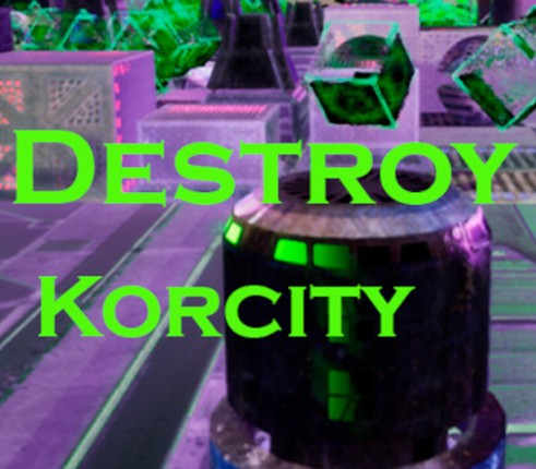 Destroy Korcity Image