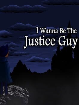 Games like I Wanna be the Justice Guy