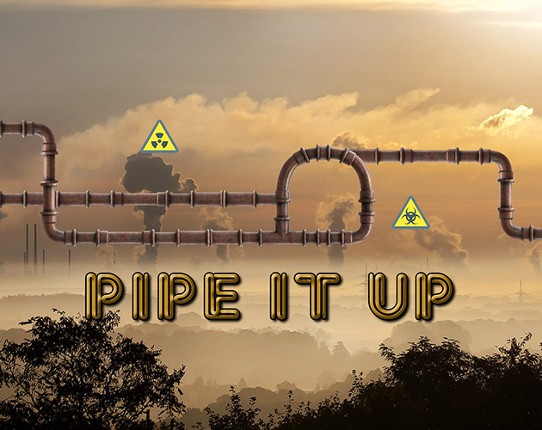 Pipe It Up Image