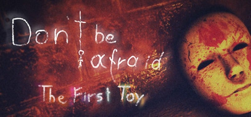 Don't Be Afraid: The First Toy Game Cover