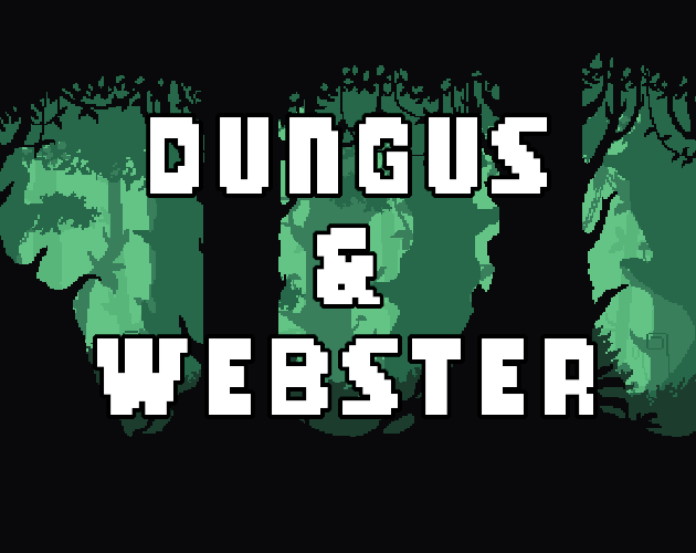 Games like Dungus & Webster