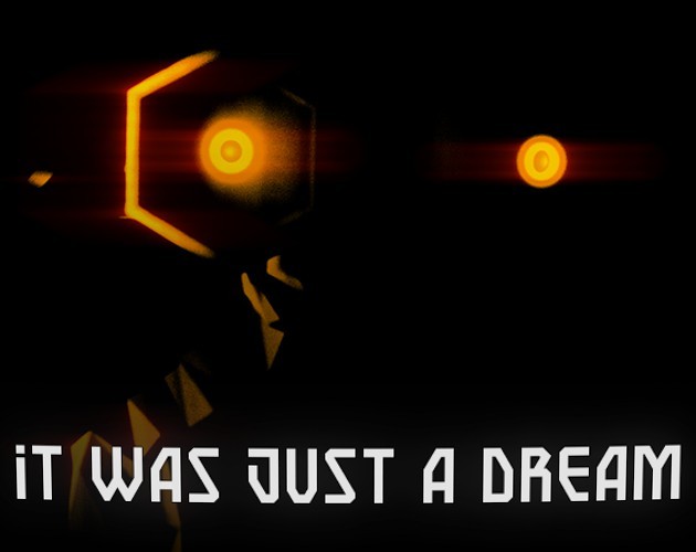 Games like IT WAS JUST A DREAM