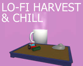 Lo-Fi Harvest + Chill Image