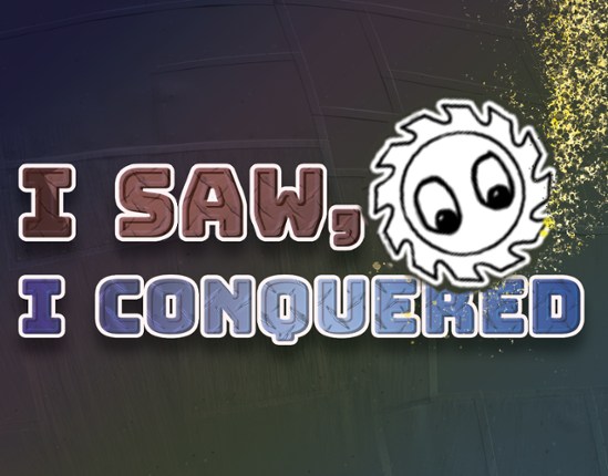 I Saw, I Conquered Image