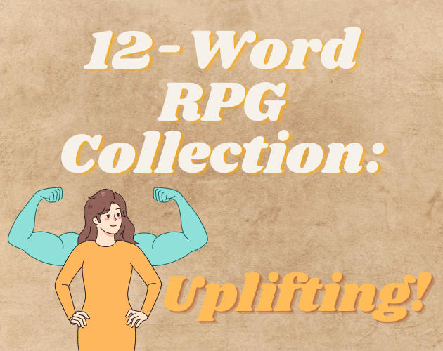 Games like 12-Word RPG Collection: Uplifting!