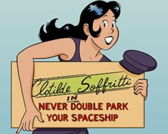 Clotilde Soffritti in Never Double Park your Spaceship Image