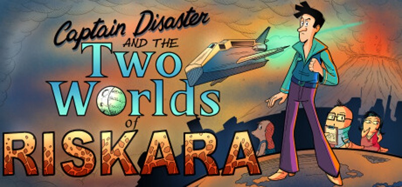 Captain Disaster and The Two Worlds of Riskara Image