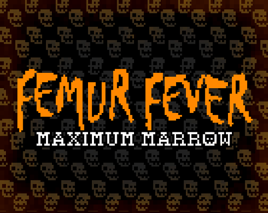 Femur Fever: Maximum Marrow Game Cover