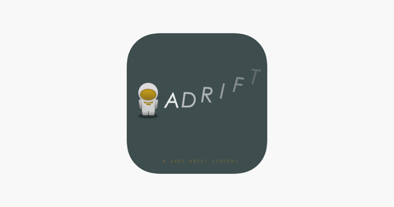 ADRIFT: a game about consent Game Cover