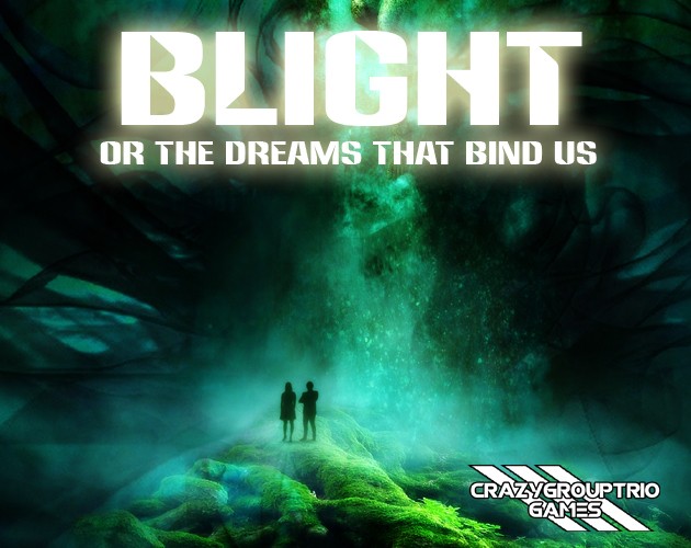 Games like Blight; or The Dreams that Bind Us - Chapter 1