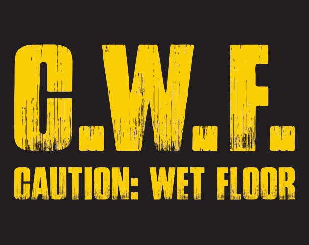 Games like C.W.F. - Caution Wet Floor