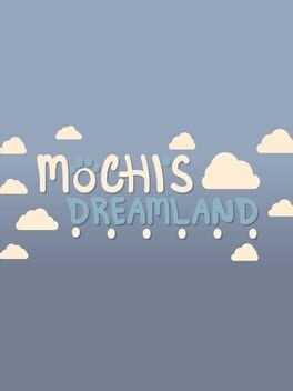 Games like Mochi's Dreamland