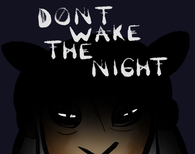 Games like DON'T WAKE THE NIGHT