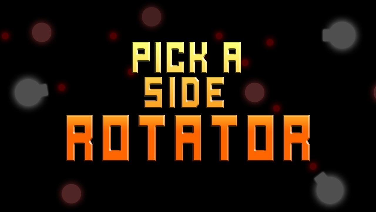 Games like PICK A SIDE ROTATOR