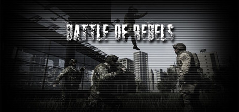 BATTLE OF REBELS Image