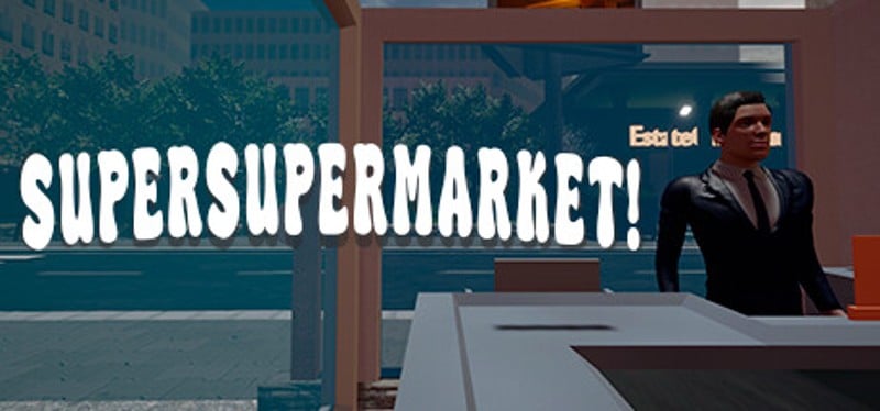 SuperSuperMarket! Image