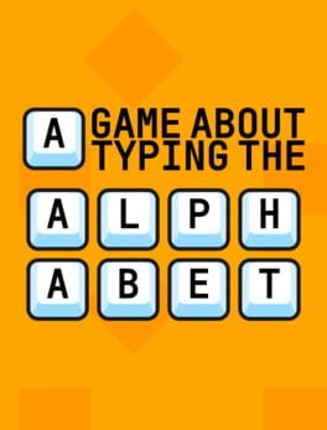 A Game About Typing The Alphabet Image