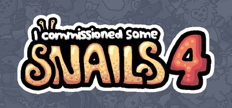 Games like I commissioned some snails 4