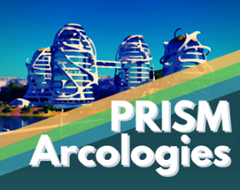 PRISM Arcologies Image