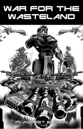 War For The Wasteland - Minimalist Sci-Fi RPG - Playtest Edition Image