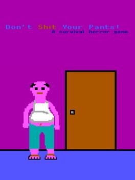 Games like Don't Shit Your Pants