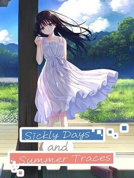 Games like Sickly Days and Summer Traces