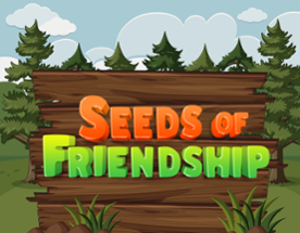 Seeds of Friendship Image