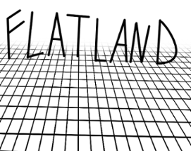 Welcome To Flatland! Image