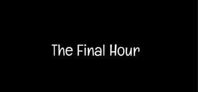 The Final Hour Image