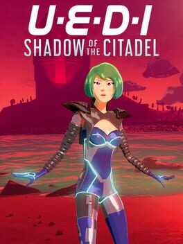 Games like UEDI: Shadow of the Citadel