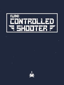 Games like UnControlled Shooter