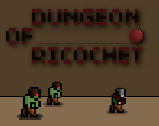 Games like Dungeon of Ricochet