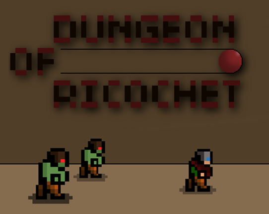 Dungeon of Ricochet Game Cover