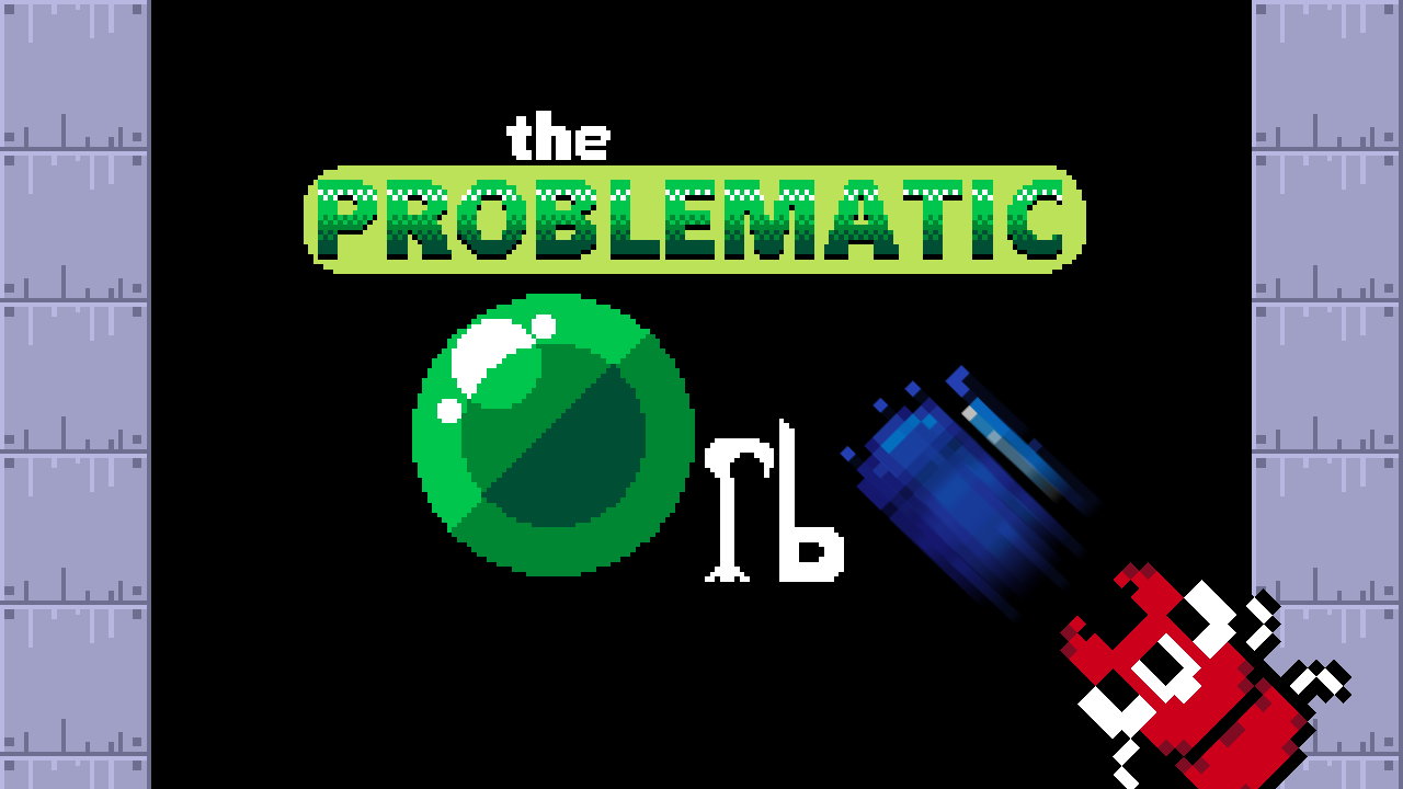 Games like The Problematic Orb