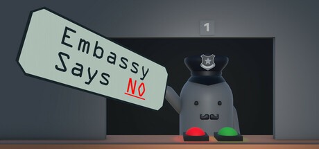 Games like Embassy Says No