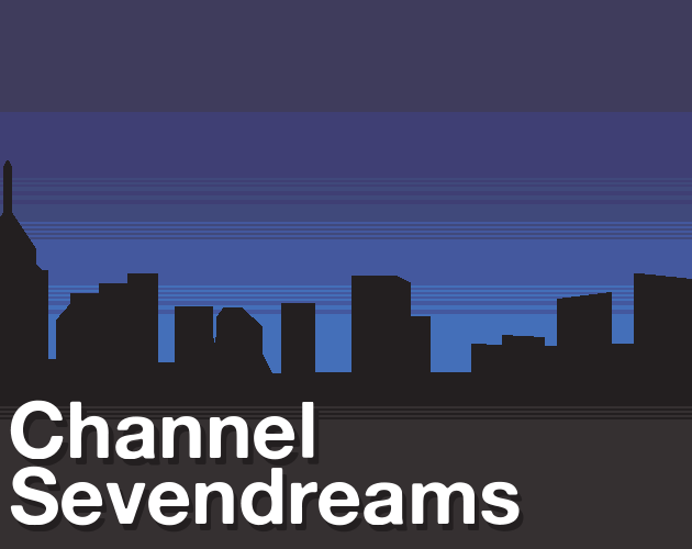 Games like Channel Sevendreams