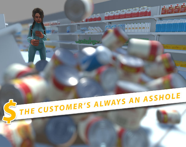 Games like The Customer's Always an Asshole