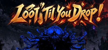 Games like Loot 'Til You Drop