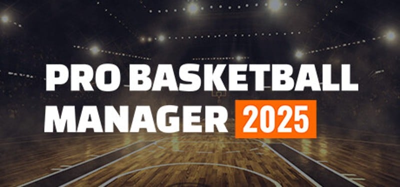 Pro Basketball Manager 2025 Game Cover