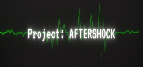 Games like Project: AFTERSHOCK