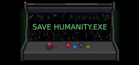Games like Save Humanity.exe