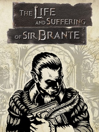 The Life and Suffering of Sir Brante Game Cover