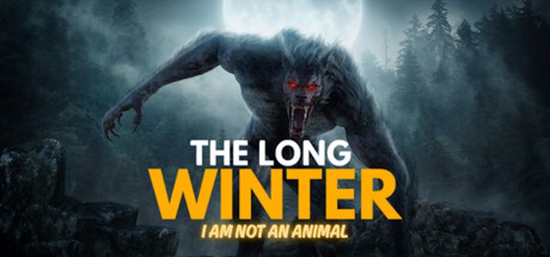The Long Winter: I Am Not an Animal Image
