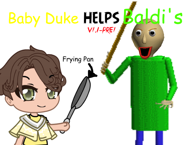 Games like Baby Duke Helps Baldi's V1.1 by Cyril Gamers