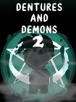 Games like Dentures and Demons 2
