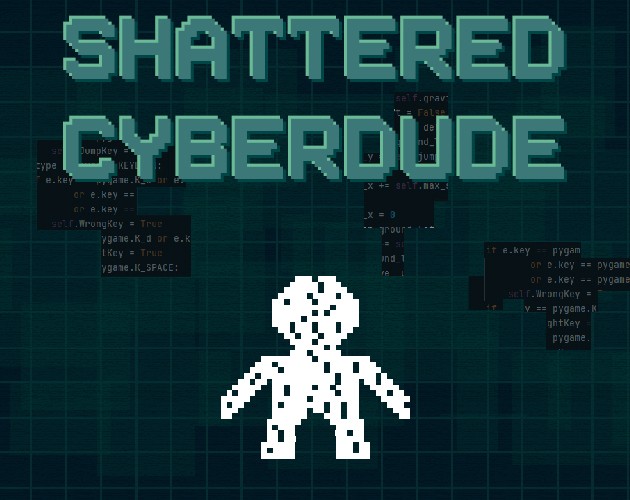 Games like Shattered Cyberdude